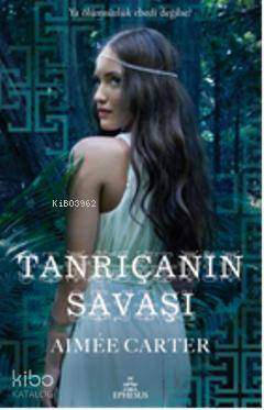 Tanrıçanın Savaşı - Aimee Carter
