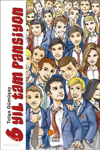 6 Yıl Tam Pansiyon - Tolga Gümüşay