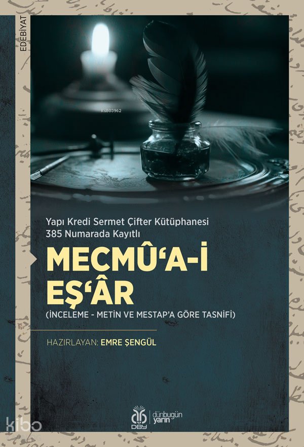 Yapı Kredi Sermet Çifter Kütüphanesi 385 Numarada Kayıtlı Mecmû‘a-i Eş‘âr