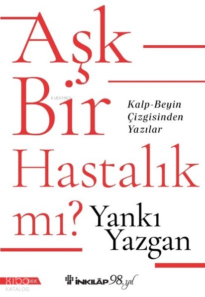 Aşk Bir Hastalık Mı? - Yankı Yazgan