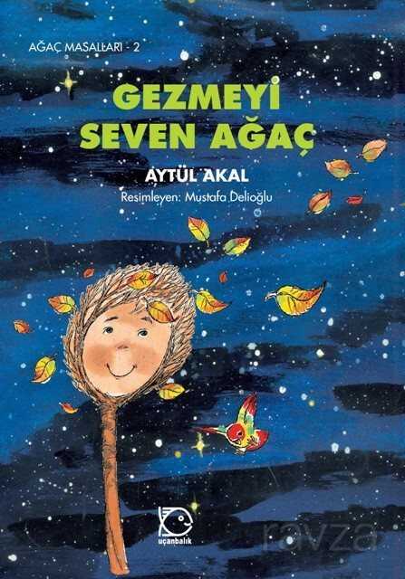 GEZMEYİ SEVEN AĞAÇ