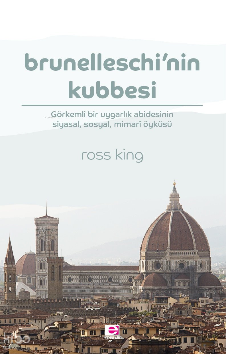 Brunelleschi'nin Kubbesi - Ross King