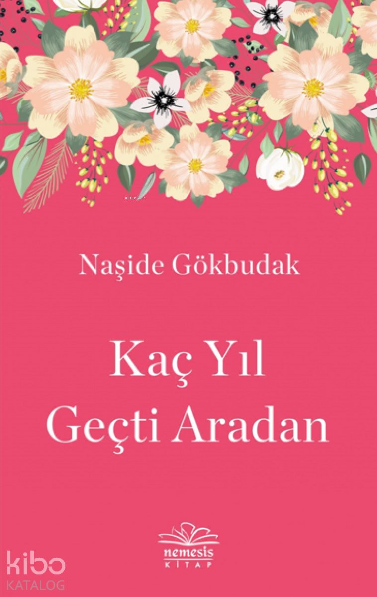 Kaç Yıl Geçti Aradan - Naşide Gökbudak