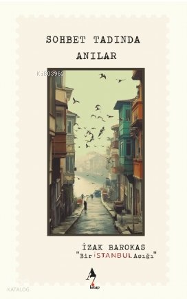 Sohbet Tadında Anılar "Bir İstanbul Aşığı"