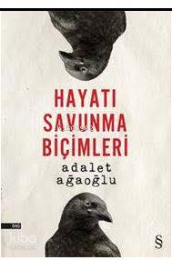 Hayatı Savunma Biçimleri - Adalet Ağaoğlu