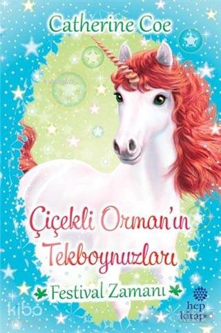 Festival Zamanı - Çiçekli Orman'ın Tekboynuzları - Catherine Coe