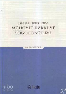 İslam Hukukunda Mülkiyet Hakkı ve Servet Dağılımı