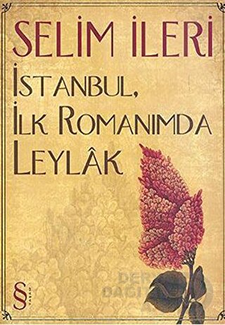İSTANBUL, İLK ROMANIMDA LEYLAK