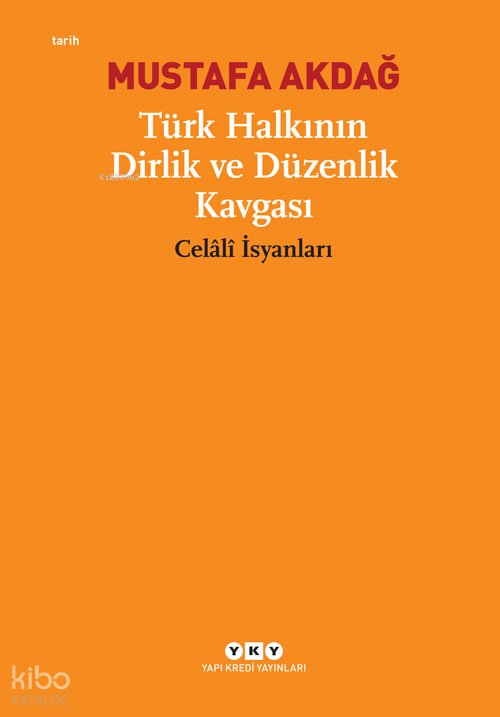 Türk Halkının Dirlik ve Düzenlik Kavgası: Celâlî İsyanları