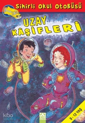 Sihirli Okul Otobüsü - Uzay Kâşifleri - Joanna Cole, Bruce Degen