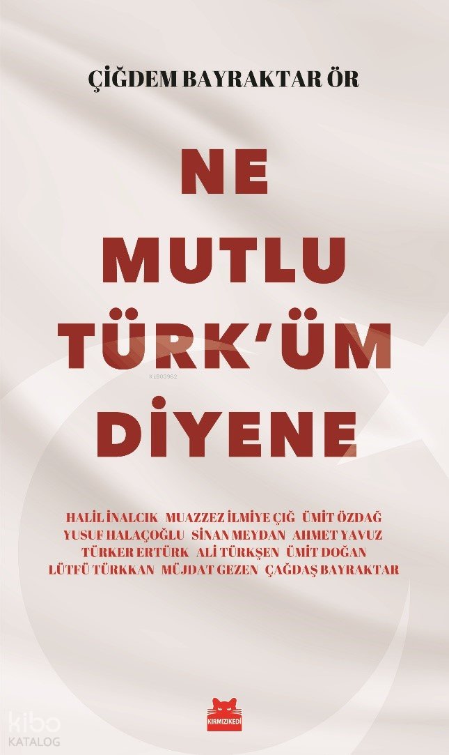Ne Mutlu Türk’üm Diyene - Çiğdem Bayraktar Ör