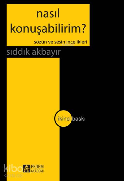 Nasıl Konuşabilirim? Sözlü Anlatım - Sıddık Akbayır