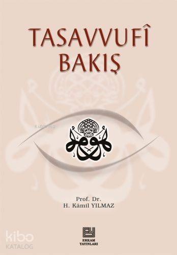 Tasavvufi Bakış - Hasan Kamil Yılmaz