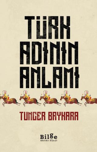 Türk Adının Anlamı - Tuncer Baykara