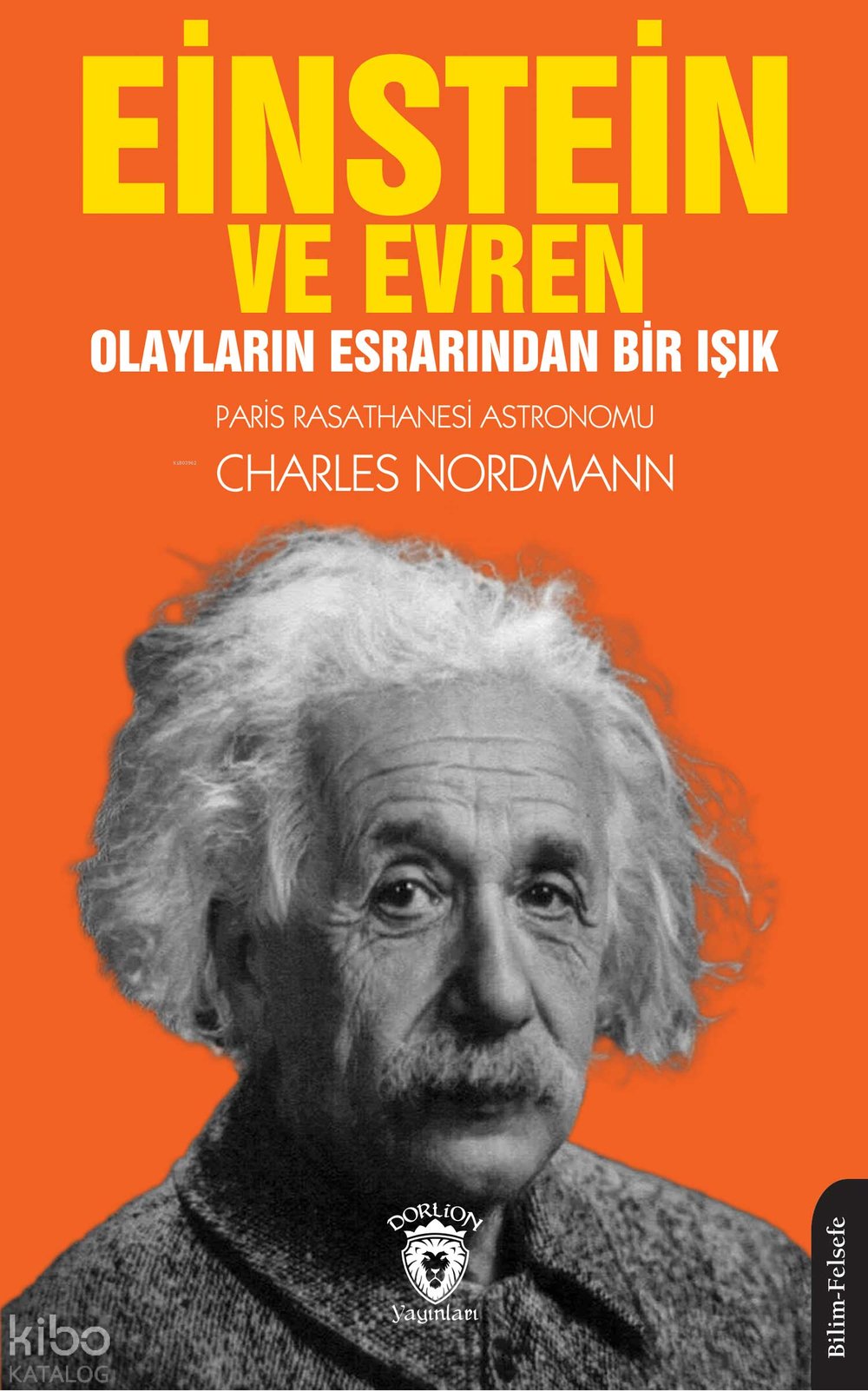 Einstein ve Evren - Olayların Esrarından Bir Işık