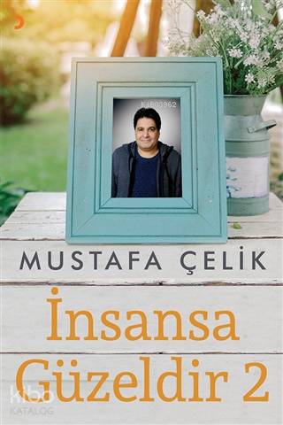 İnsansa Güzeldir 2 - Mustafa Çelik