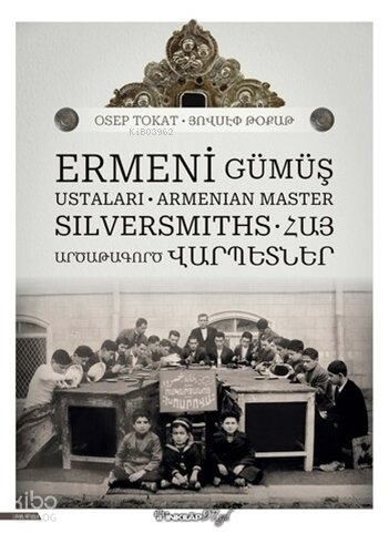 Ermeni Gümüş Ustaları - Osep Tokat