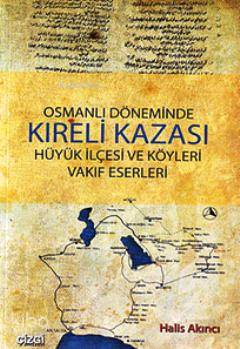 Osmanlı Döneminde Kıreli Kazası - Halis Akıncı