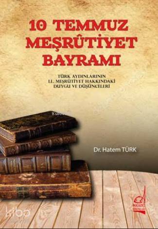 10 Temmuz Meşrutiyet Bayramı - Hatem Türk