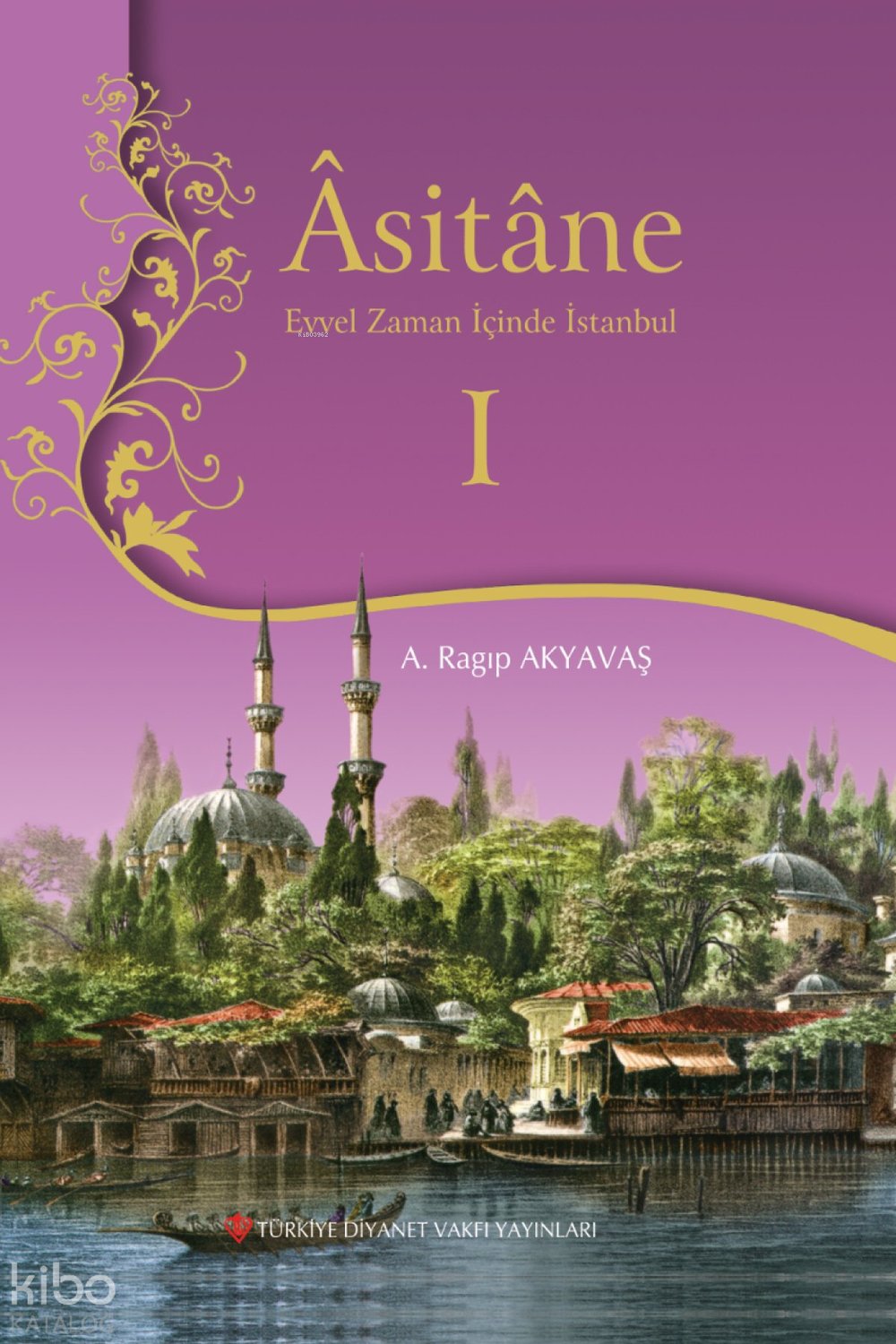 Asitane 1 - A. Ragıp Akyavaş