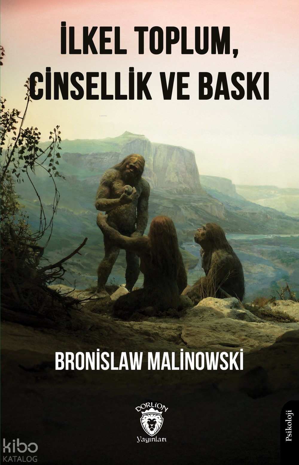 İlkel Toplum, Cinsellik ve Baskı - Bronislaw Malinowski