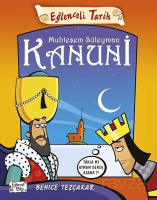 EĞLENCELİ BİLGİ MUHTEŞEM SÜLEYMAN KANUNİ