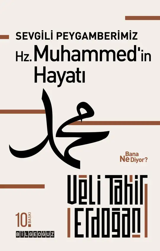 Sevgili Peygamberimiz Hz. Muhammed'in Hayatı Bana Ne Diyor?