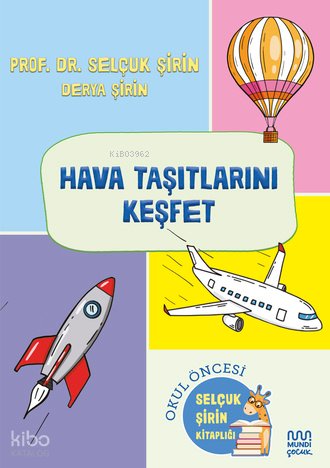 Hava Taşıtlarını Keşfet - Selçuk Şirin