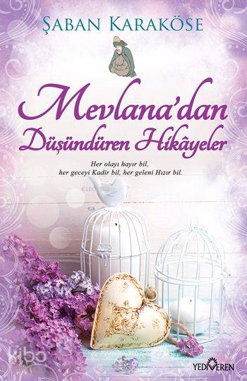 Mevlana'dan Düşündüren Hikâyeler - Şaban Karaköse