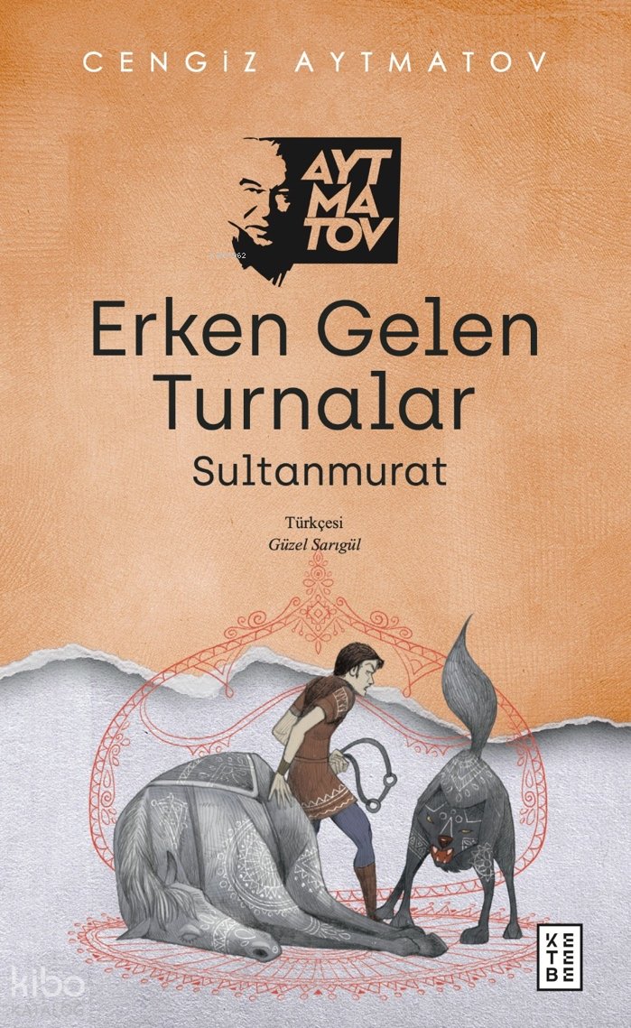 Erken Gelen Turnalar - Cengiz Aytmatov