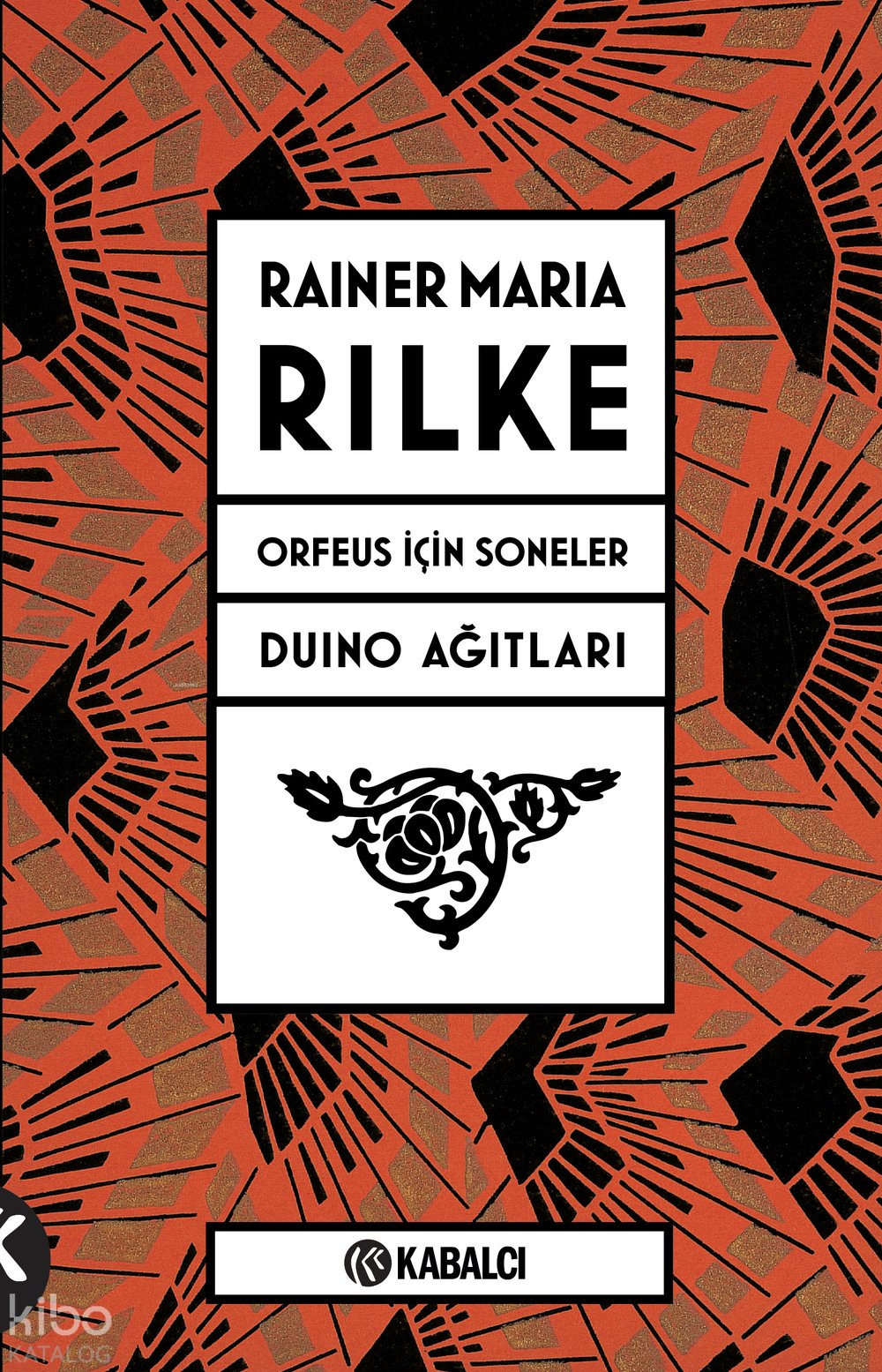 Orfeus için Soneler ve Duino Ağıtları - Rainer Maria Rilke