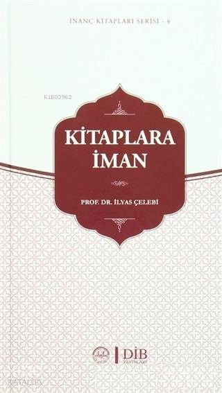 Kitaplara İman İnanç Kitapları Serisi - 4 - İlyas Çelebi