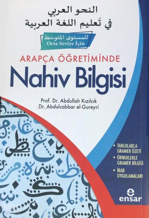 Arapça Öğretiminde Nahiv Bilgisi (Orta Seviye İçin) - Abdulcabbar El - Gureyri, Abdullah Kızılcık