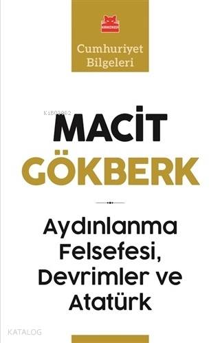 Aydınlanma Felsefesi, Devrimler Ve Atatürk - Macit Gökberk