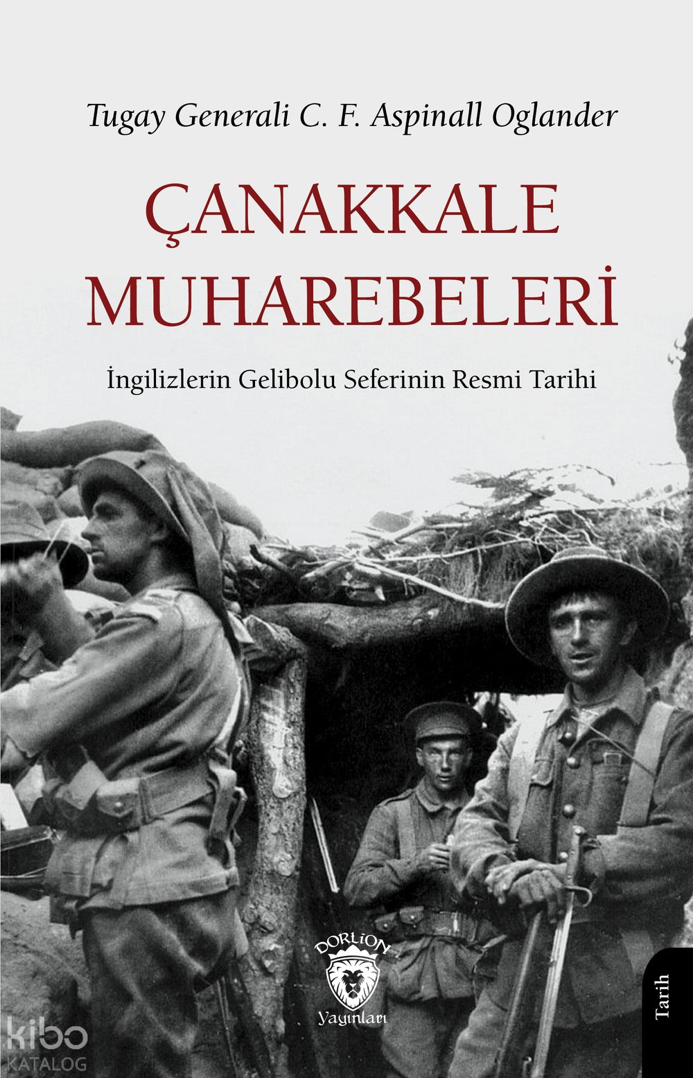 Çanakkale Muharebeleri - İngilizlerin Gelibolu Seferinin Resmi Tarihi