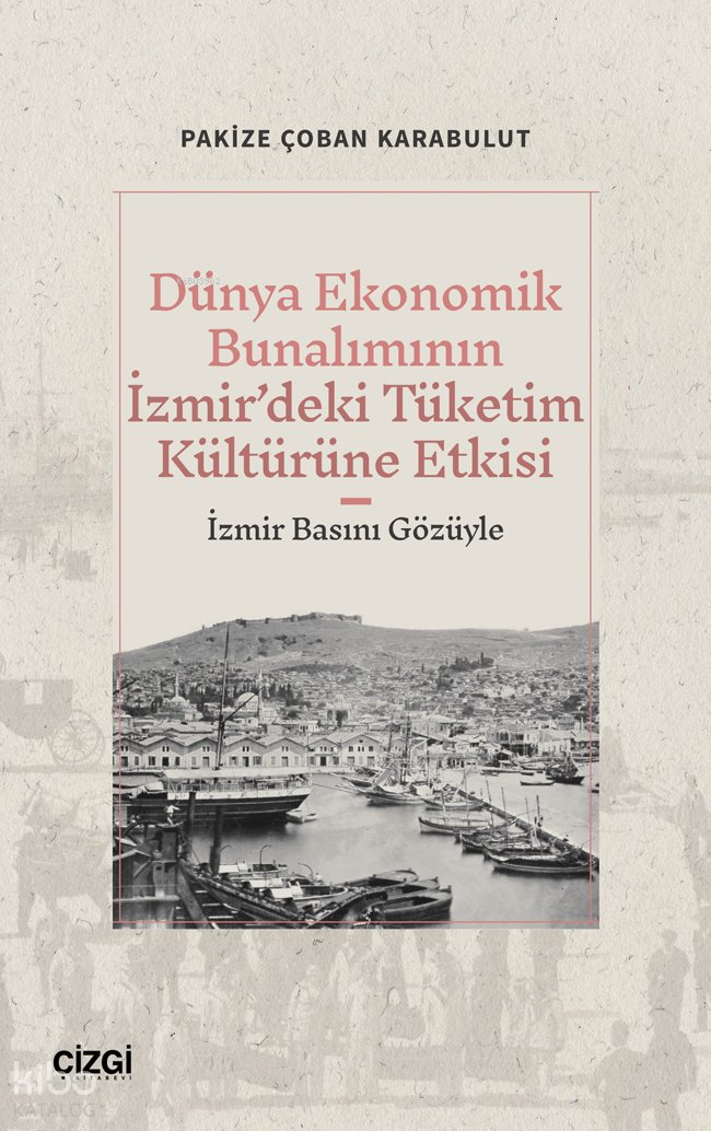 Dünya Ekonomik Bunalımının İzmir’deki Tüketim Kültürüne Etkisi