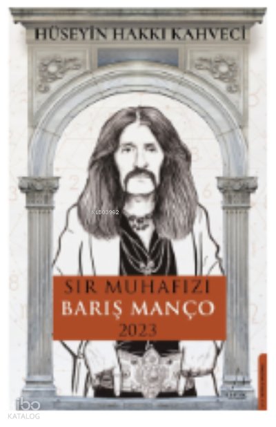 Sır Muhafızı Barış Manço 2023 - Hüseyin Hakkı Kahveci