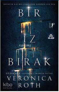 Bir İz Bırak - Veronica Roth
