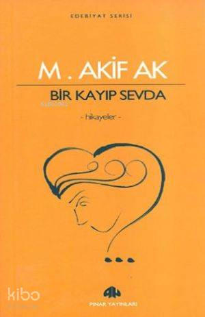 Bir Kayıp Sevda - Mehmet Akif Ak