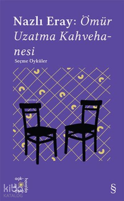 Nazlı Eray: Ömür Uzatma Kahvehanesi - Nazlı Eray