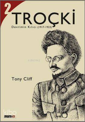 Troçki 2 Devrimin Kılıcı (1917-1923)