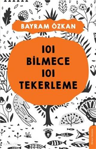 101 Bilmece 101 Tekerleme - Bayram Özkan