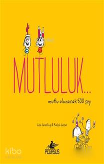 Mutluluk...Mutlu Olunacak 500 Şey