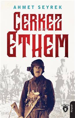 Çerkez Ethem - Ahmet Seyrek