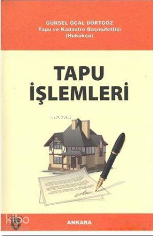 Tapu İşlemleri - Gürsel Öcal Dörtgöz