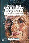 Sanatta ve Beyin Biliminde İndirgemecilik: İki Kültür Arasında Köprü Kurmak