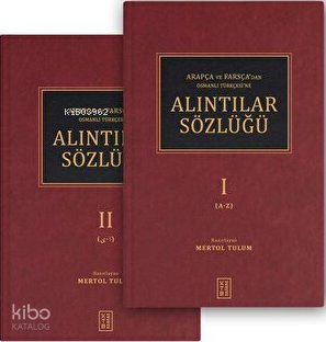 Arapça ve Farsça’dan Osmanlı Türkçesi’ne Alıntılar Sözlüğü (2 Cilt - Ciltli) - Mertol Tulum