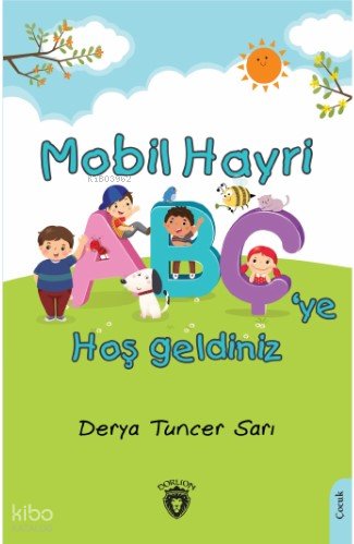 Mobil Hayri Abç’ye Hoş Geldiniz! - Derya Tuncer Sarı