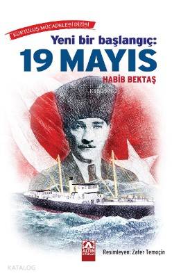 Yeni Bir Başlangıç : 19 Mayıs - Habib Bektaş