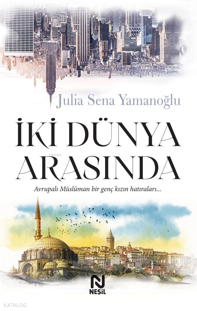 İki Dünya Arasında - Julia Sena Yamanoğlu